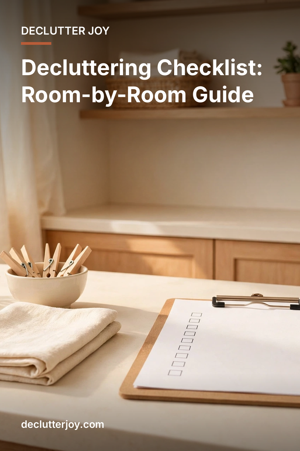 Decluttering Checklist Room-by-Room Guide - Declutter Joy pin