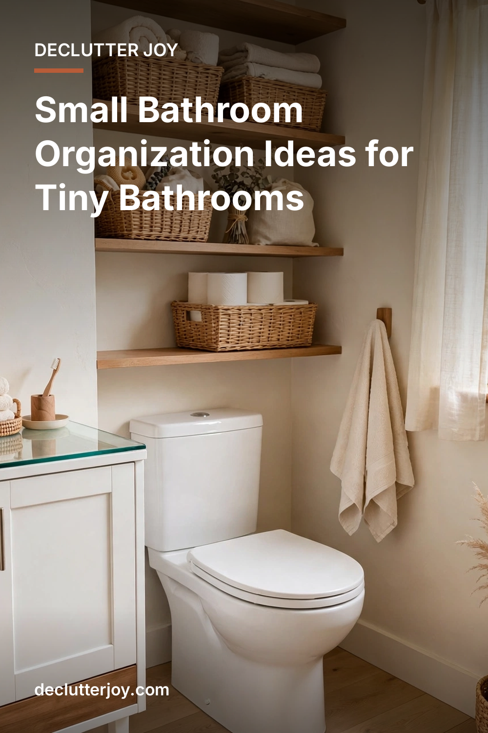 Small Bathroom Organization Ideas for Tiny Bathrooms - Declutter Joy pin