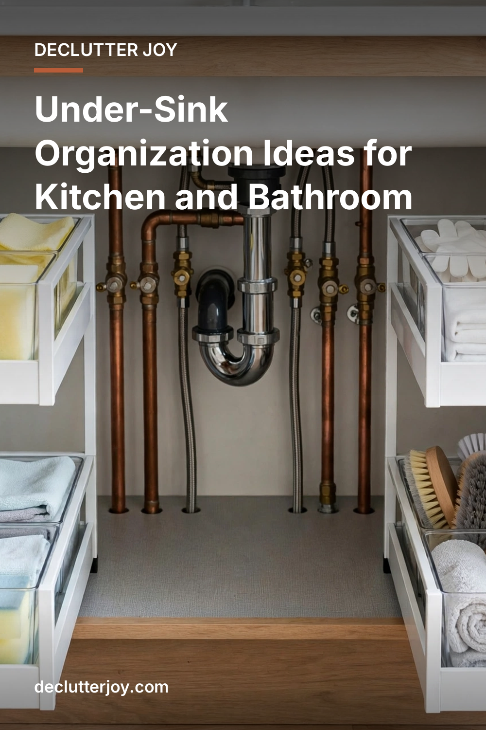 Under-Sink Organization Ideas for Kitchen and Bathroom - Declutter Joy pin